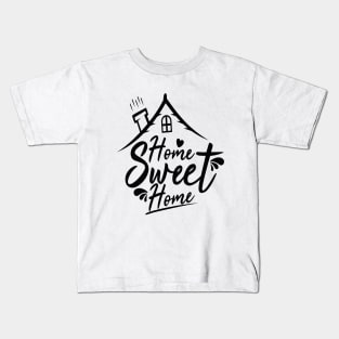 Home sweet home Kids T-Shirt